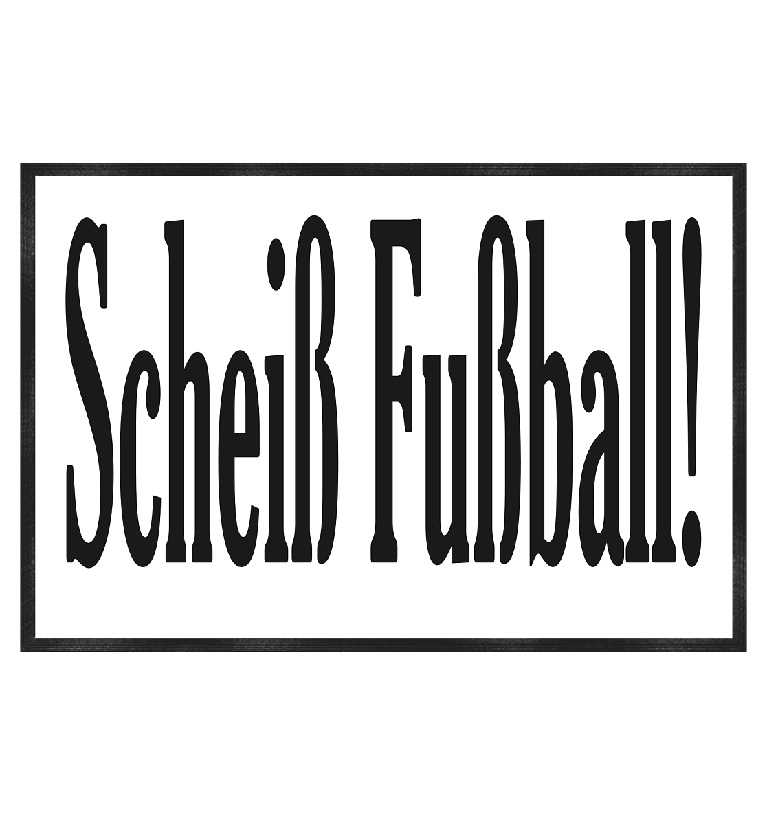 Olli Bröker Fußmatte - Scheiß Fußball! - Fußmatte 60x40cm