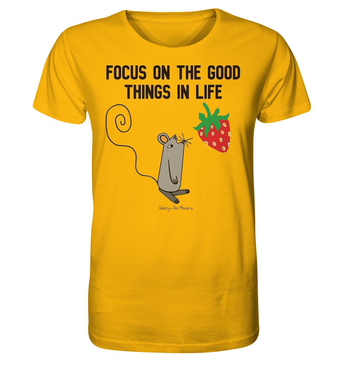 Cheesy -The Mouse® Focus on good things in life - Organic Shirt