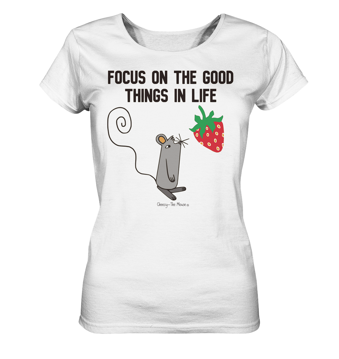 Cheesy -The Mouse® Focus on good things in life - Ladies Organic Shirt