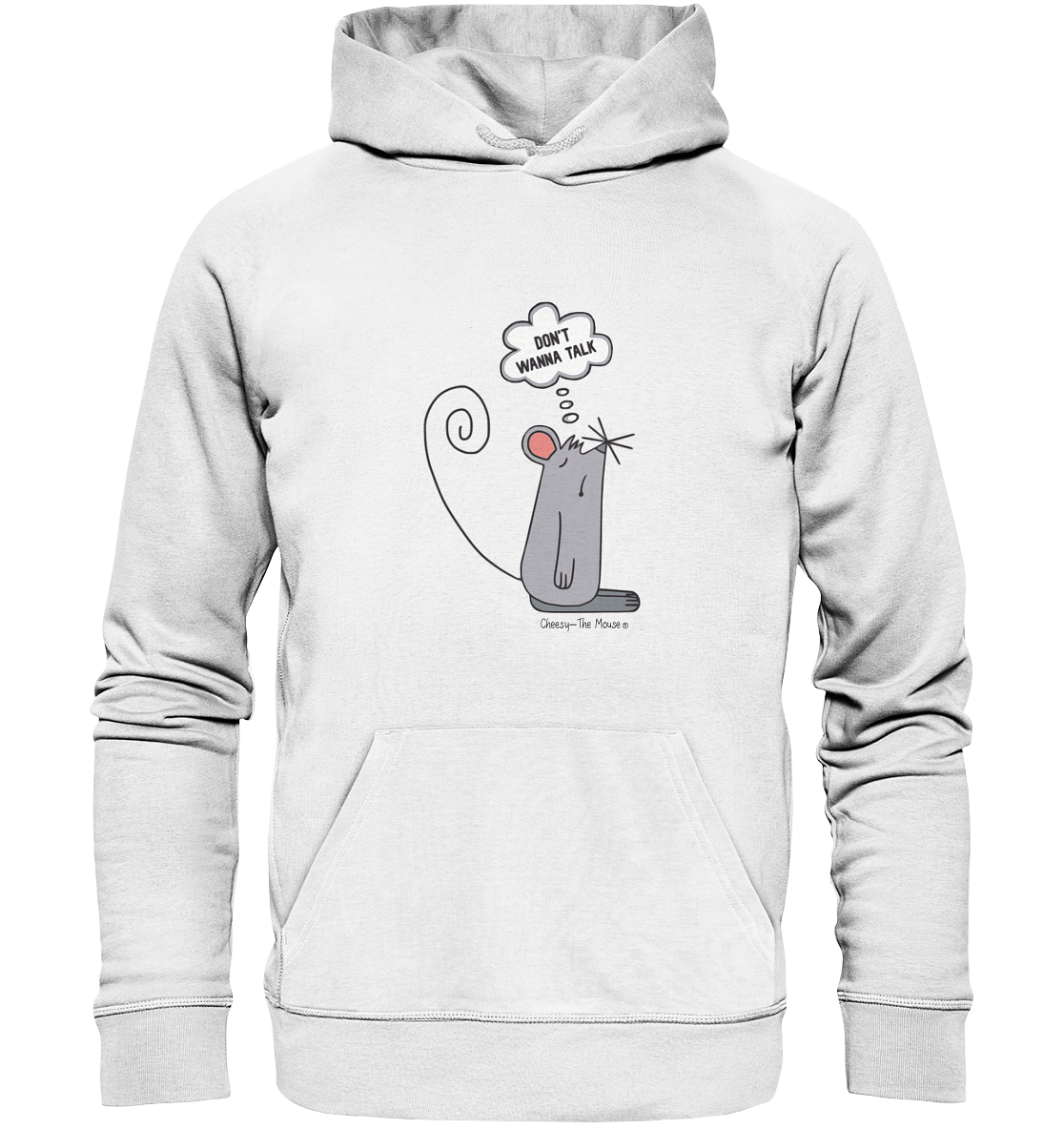 Cheesy -The Mouse® Don´t wanna talk - Organic Hoodie