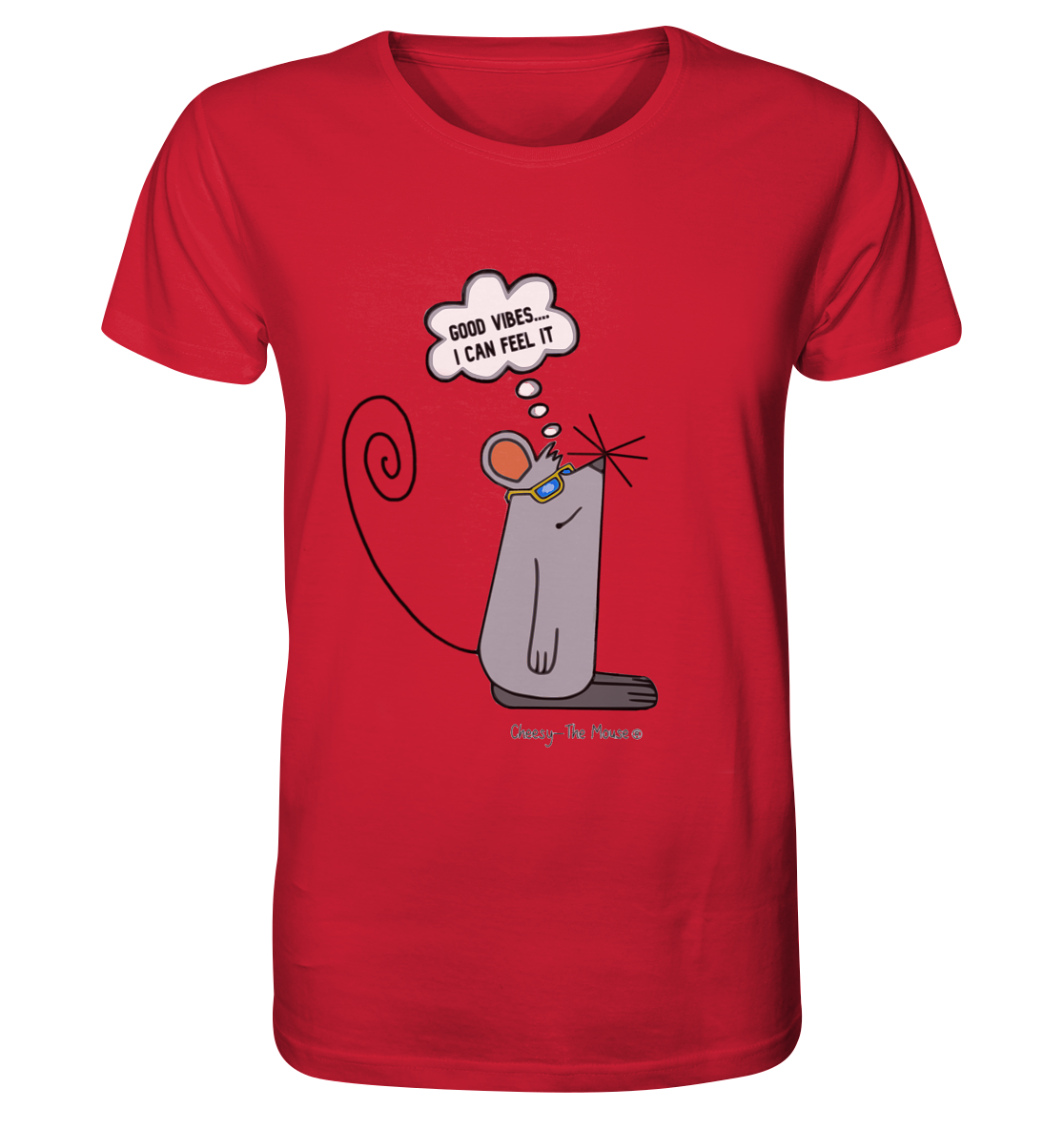 Cheesy -The Mouse Good Vibes - Organic Shirt
