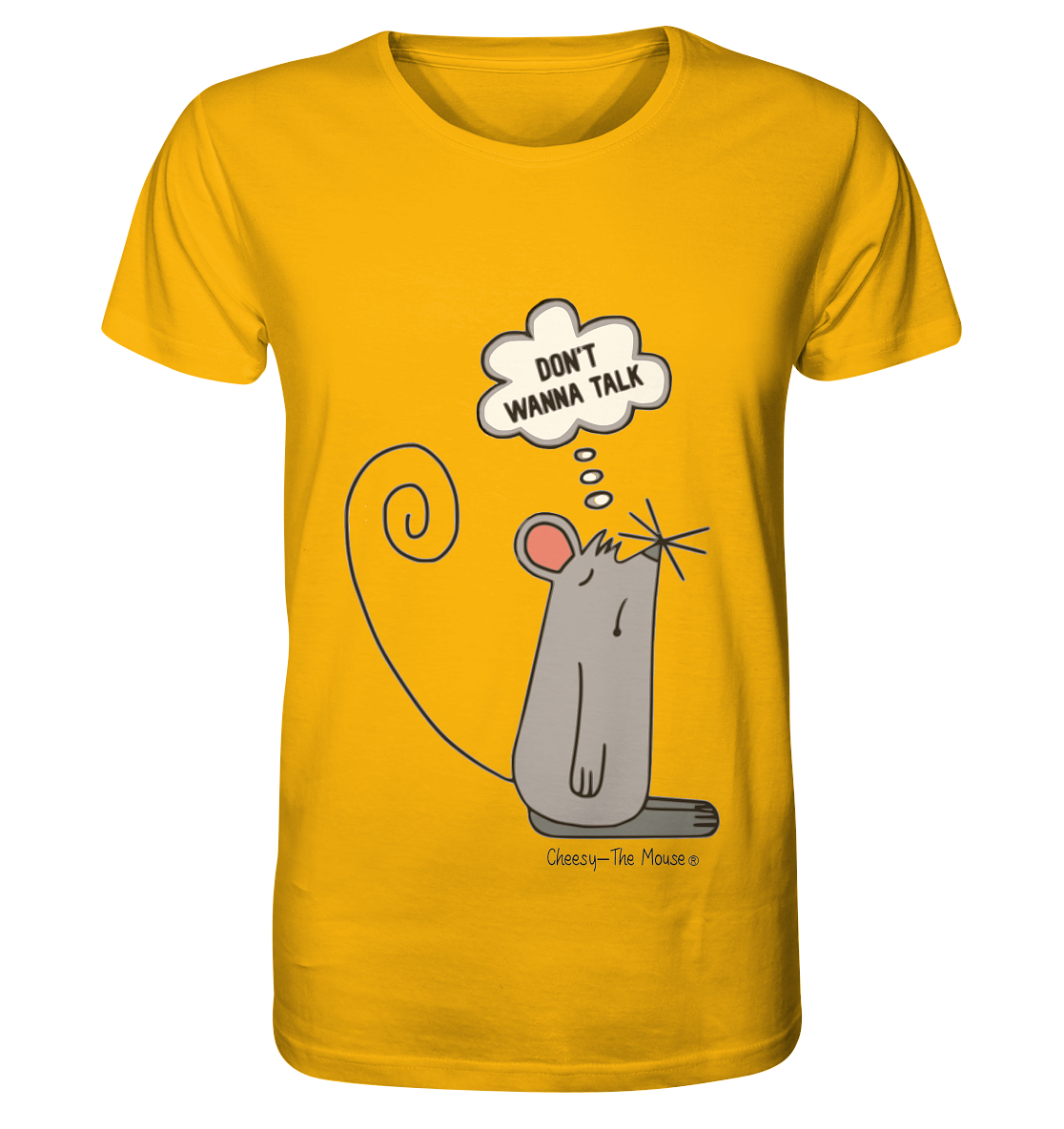 Cheesy -The Mouse® Don´t wanna talk - Organic Shirt